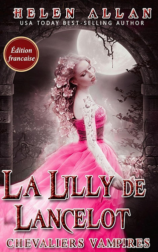 La Lilly de Lancelot : Chevaliers Vampires - Helen Allan (2025)