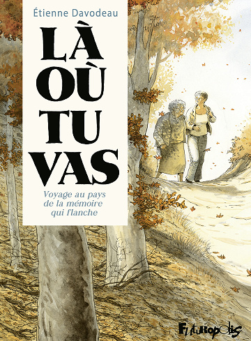 Là où tu vas. Voyage au pays de la mémoire qui flanche (2025)