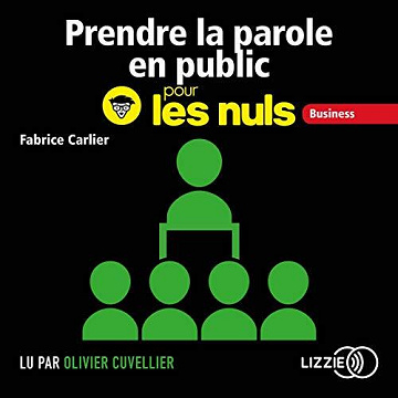 Fabrice Carlier - Prendre la parole en public pour les Nuls [2019]