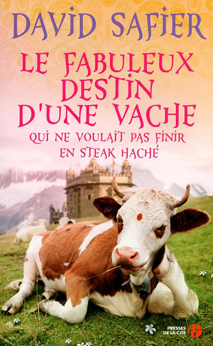 Le fabuleux destin d'une vache qui ne voulait pas finir en steak haché -  David Safier (2014)