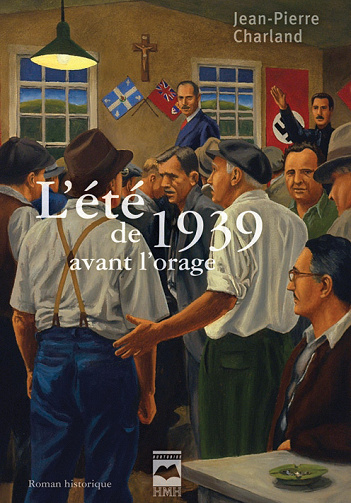 Jean-Pierre Charland - L’été de 1939, avant l’orage