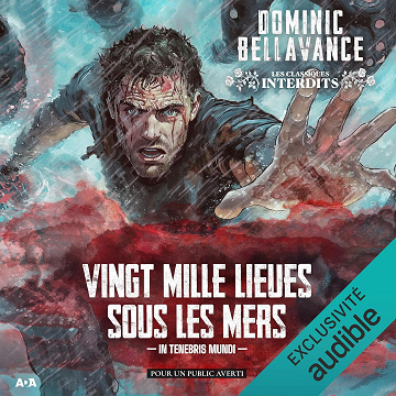 Vingt mille lieues sous les mers, in tenebris mundi: Les classiques interdits - Dominic Bellavance (2025)