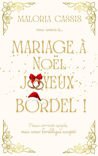 Mariage à Noël, joyeux bordel ! - Maloria Cassis (2025)