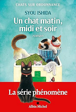 Chats sur ordonnance T2 : Un chat matin, midi et soir - Syou Ishida (2025)