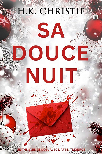 Sa Douce Nuit (Les enquêtes de Martina Monroe t. 15) - H.K. Christie (2025)
