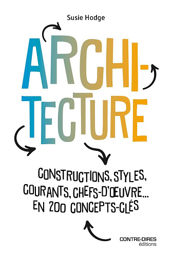 Susie Hodge - Architecture - Constructions, styles, courants, chefs d'oeuvres... en 200 concept clés (2025)