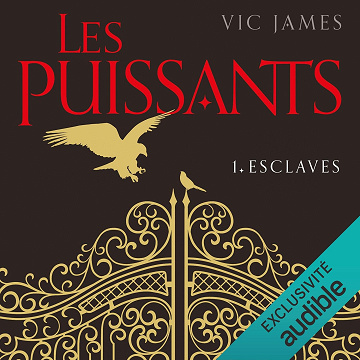 Esclaves: Les Puissants 1 - Vic James (2017)
