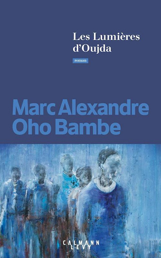 Marc Alexandre, Oho Bambe - Les lumières d'Oujda