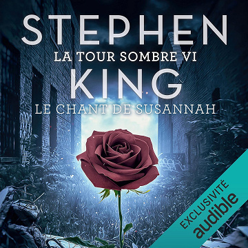 Le Chant de Susannah: La tour sombre 6 - Stephen King (2021)
