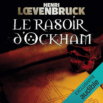 Le rasoir d'Ockham: Ari Mackenzie 1 - Henri Loevenbruck (2017)
