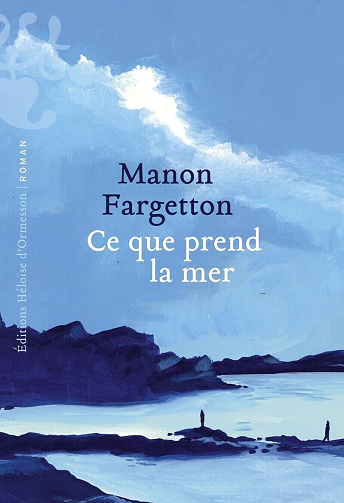 Ce que prend la mer - Manon Fargetton (2025)