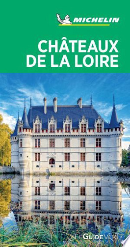 Guide Vert Châteaux de la Loire Michelin - 2024 (Collectif)