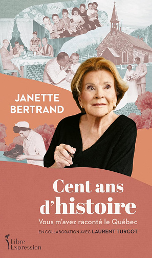 Cent ans d'histoire. vous m'avez raconte le quebec -  Janette Bertrand (2025)