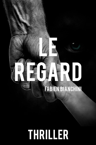 Le regard -  Fabien Bianchini (2025)