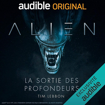 Alien - La sortie des profondeurs - Série complète - Tim Lebbon (2017)