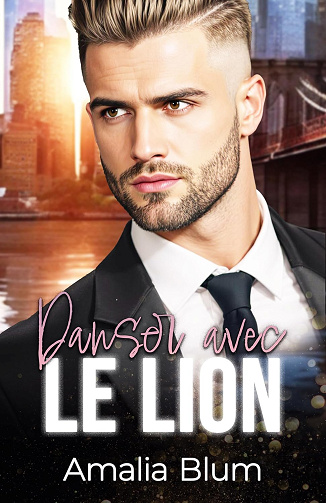 Danser avec le Lion: Talons hauts, battements de cœur et autres catastrophes (Cœurs en Feu t. 8) -  Amalia Blum (2025)