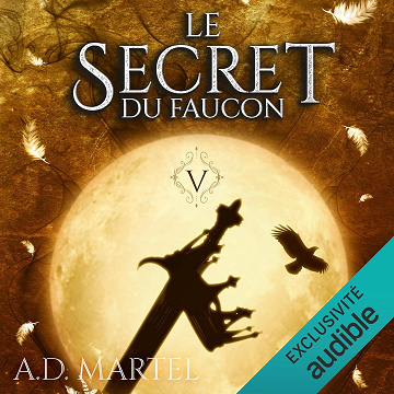 Le secret du faucon 5 - A. D. Martel (2021)
