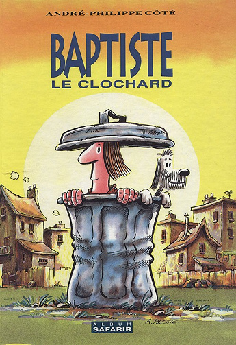 Baptiste Le clochard - Tomes 01 à 06