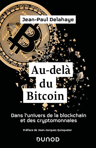 Jean-Paul Delahaye - Au-delà du Bitcoin: Dans l'univers de la blockchain et des cryptomonnaies