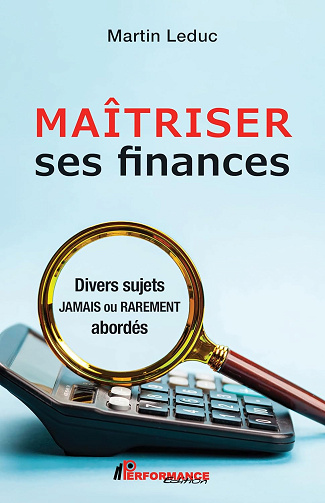 Maîtriser ses finances: Divers sujets jamais ou rarement abordés -  Martin Leduc (2025)