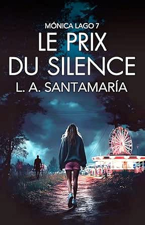 Inspectrice Mónica Lago Tome 7 : Le prix du silence - Luis A. Santamaría (2025)