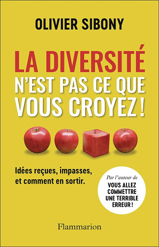 La diversité n'est pas ce que vous croyez !: Idées reçues, impasses, et comment en sortir - Olivier Sibony (2025)