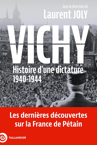Vichy: Histoire d'une dictature, 1940-1944 -  Laurent Joly (2025)
