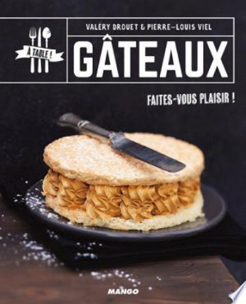 Gâteaux - Valéry Drouet, Pierre-Louis Viel