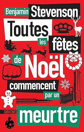 Toutes les fêtes de Noël commencent par un meurtre - Benjamin Stevenson (2025)