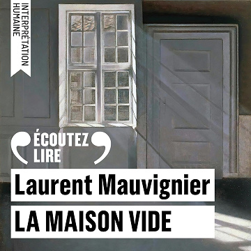 La maison vide - Laurent Mauvignier (2025)