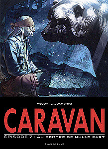 Caravan - Tome 7 - Au Centre de Nulle Part