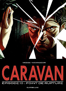 Caravan - Tome 10 - Point de Rupture