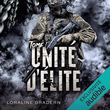Unité d'Élite: Unité d'Élite - Tome 1 - Loraline Bradern (2025)