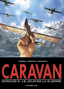 Caravan - Tome 8 - Le Jour de la Guerre