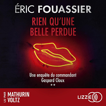 Rien qu'une belle perdue: Les enquêtes du commandant Gaspard Cloux, Tome 2 - Eric Fouassier (2025)