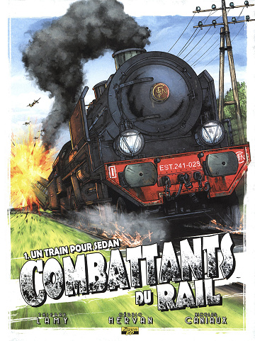 Combattants du Rail - Tome 01 - Un Train Pour Sedan