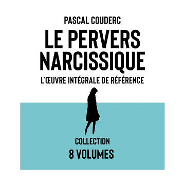 Le pervers narcissique L'œuvre intégrale de référence: Les 8 volumes - Pascal Couderc (2025)