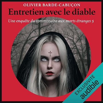 Entretien avec le diable: Une enquête du commissaire aux morts étranges 5 - Olivier Barde-Cabuçon