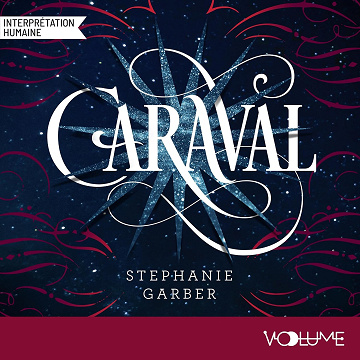 Caraval: Caraval, tome 1 - Stéphanie Garber (2025)