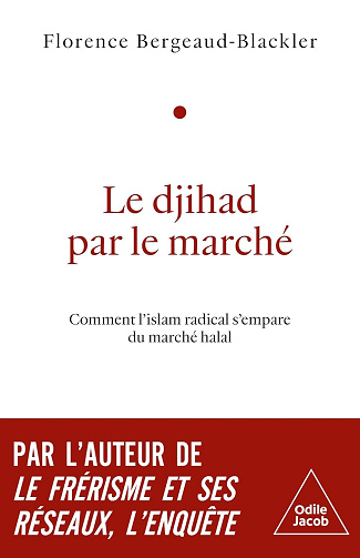 Le Djihad par le marché: Comment l'islam radical s'empare du marché halal - Florence Bergeaud-Blackler (2025)