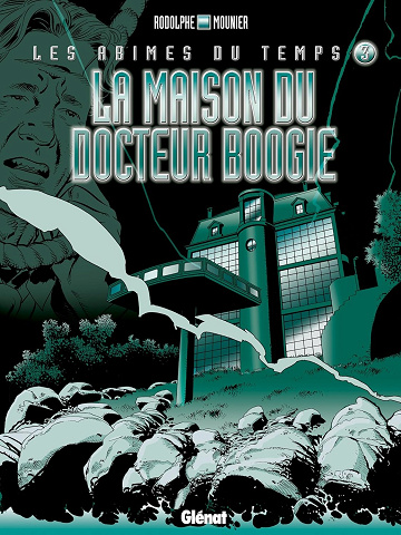 Les abîmes du temps - Tome 03: La maison du Docteur Boogie