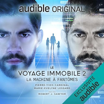 Robert J. Sawyer - Le voyage immobile 2 - La machine à fantômes [2025]