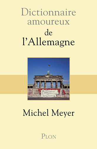 Dictionnaire amoureux de l'Allemagne -  Michel Meyer (2019)