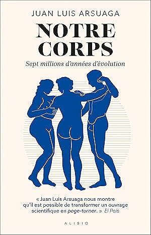 Notre corps : sept millions d'années d'évolution - Juan Luis Arsuaga (2025)