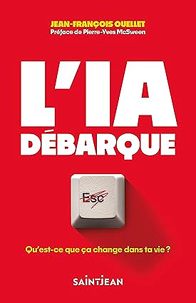 L'IA débarque. Qu'est-ce que ça change dans ta vie? - Jean-François Ouellet (2025)