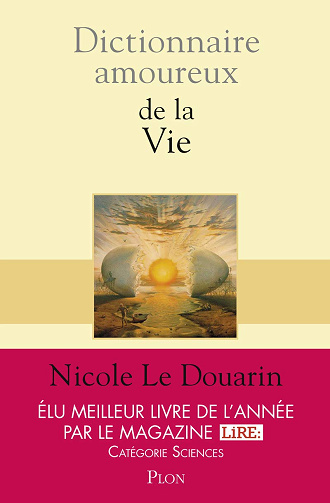 Dictionnaire amoureux de la vie -  Nicole Le Douarin (2017)