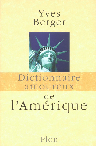 Dictionnaire Amoureux de l'Amérique -  Yves Berger (2014)