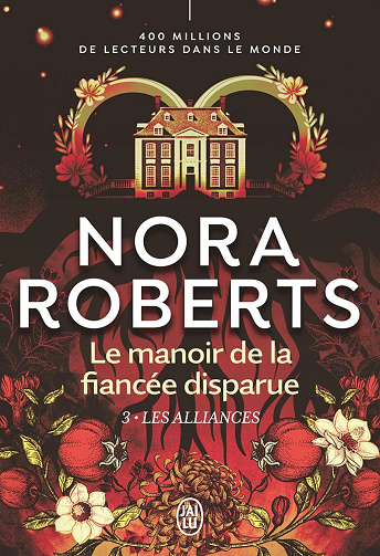 Le manoir de la fiancée disparue (Tome 3) - Les alliances -  Nora Roberts (2025)