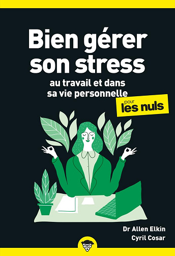 Bien gérer son stress pour les Nuls, poche, 2e éd -  Allen Elking (2024)