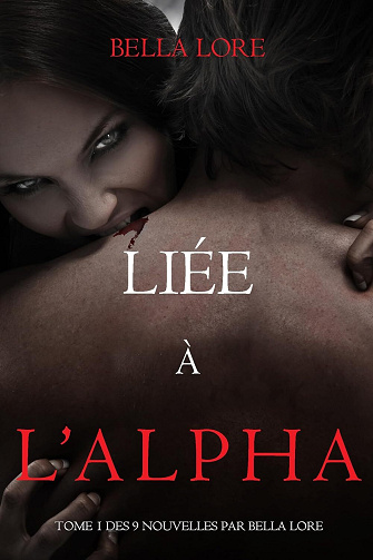 Liée à l'Alpha T1 - Bella Lore (2025)